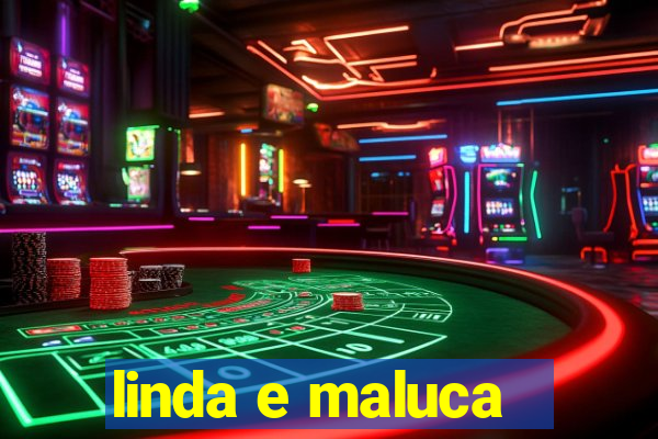linda e maluca - orochi letra
